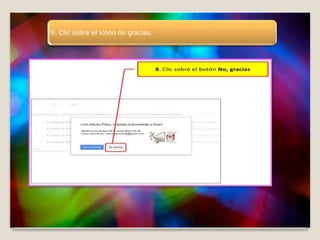 9. Clic sobre el icono no gracias.
 