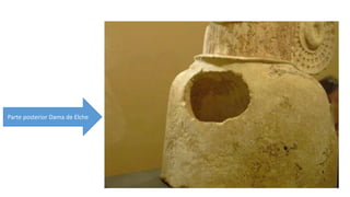 Parte posterior Dama de Elche 
 