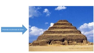 Pirámide escalonada de Zoser 
 