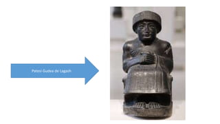 Patesi Gudea de Lagash 
 