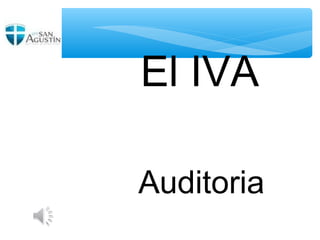 El IVA 
Auditoria 
 