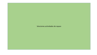 Soluciones actividades de repaso 
 