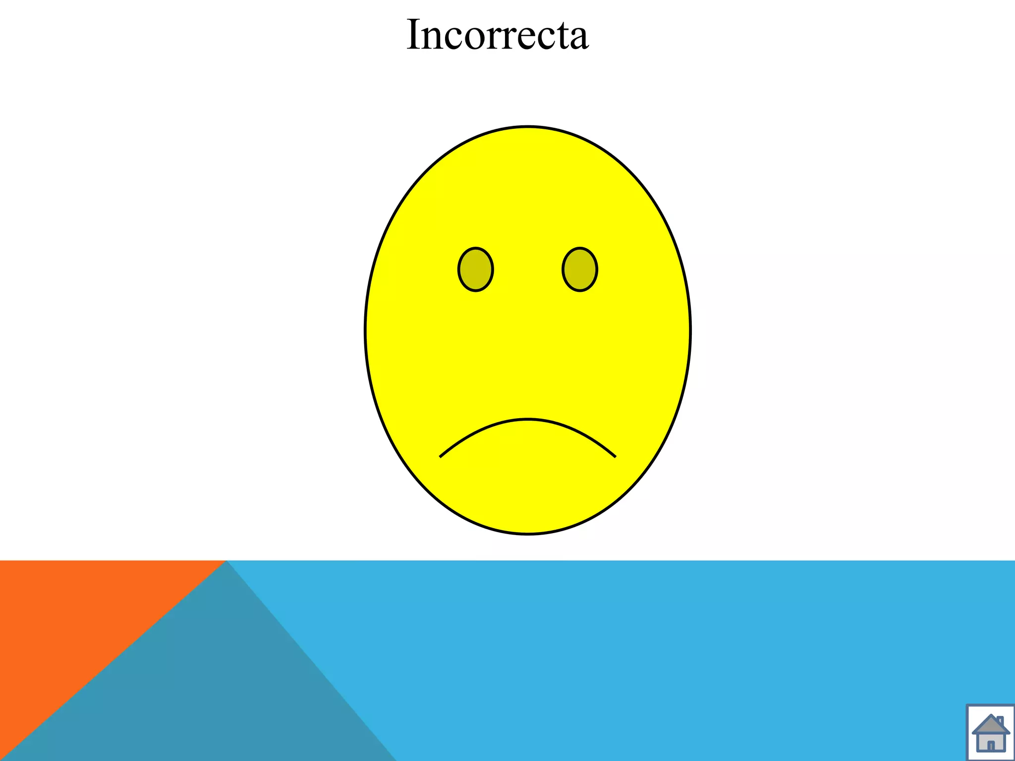 Incorrecta 
 
