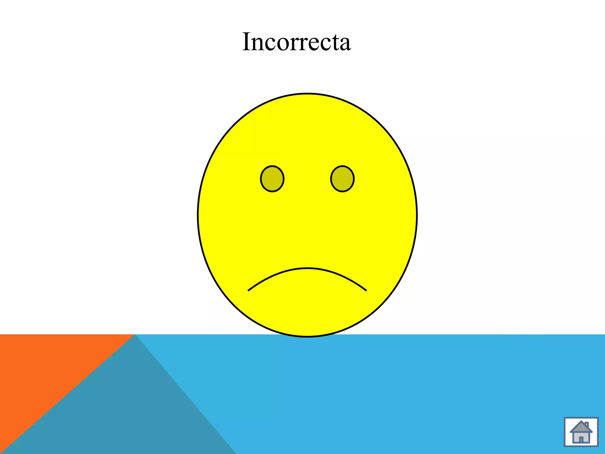 Incorrecta 
 
