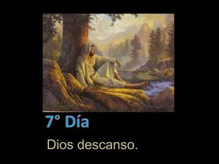 Dios descanso.
 
