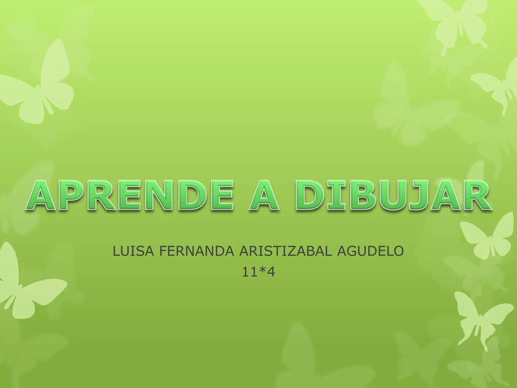 LUISA FERNANDA ARISTIZABAL AGUDELO
11*4