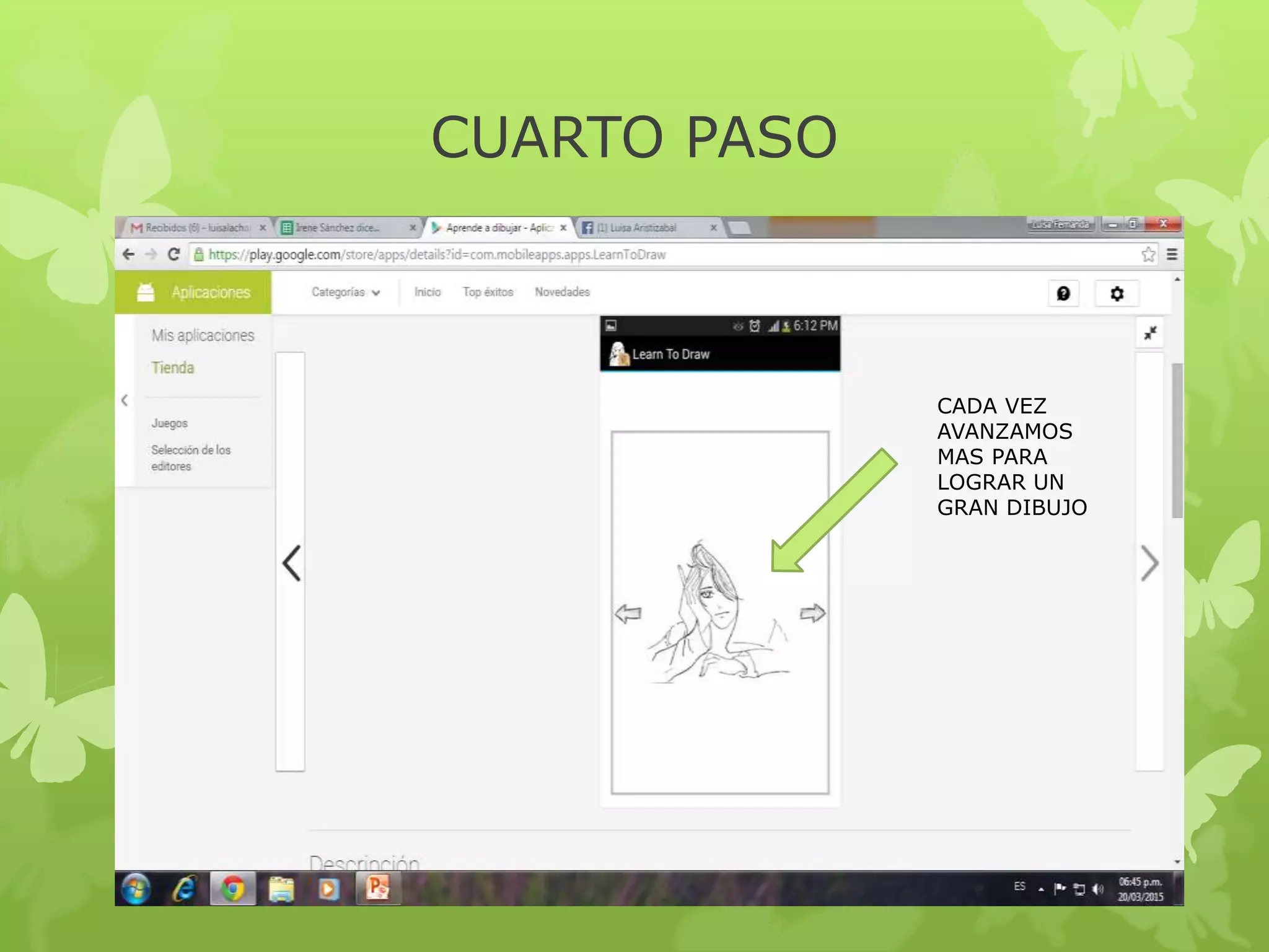 CUARTO PASO
CADA VEZ
AVANZAMOS
MAS PARA
LOGRAR UN
GRAN DIBUJO