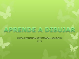 LUISA FERNANDA ARISTIZABAL AGUDELO
11*4
 