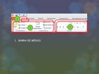 1. BARRA DE MENÚS
1
3 2
 