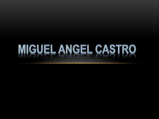 MIGUEL CASTRO