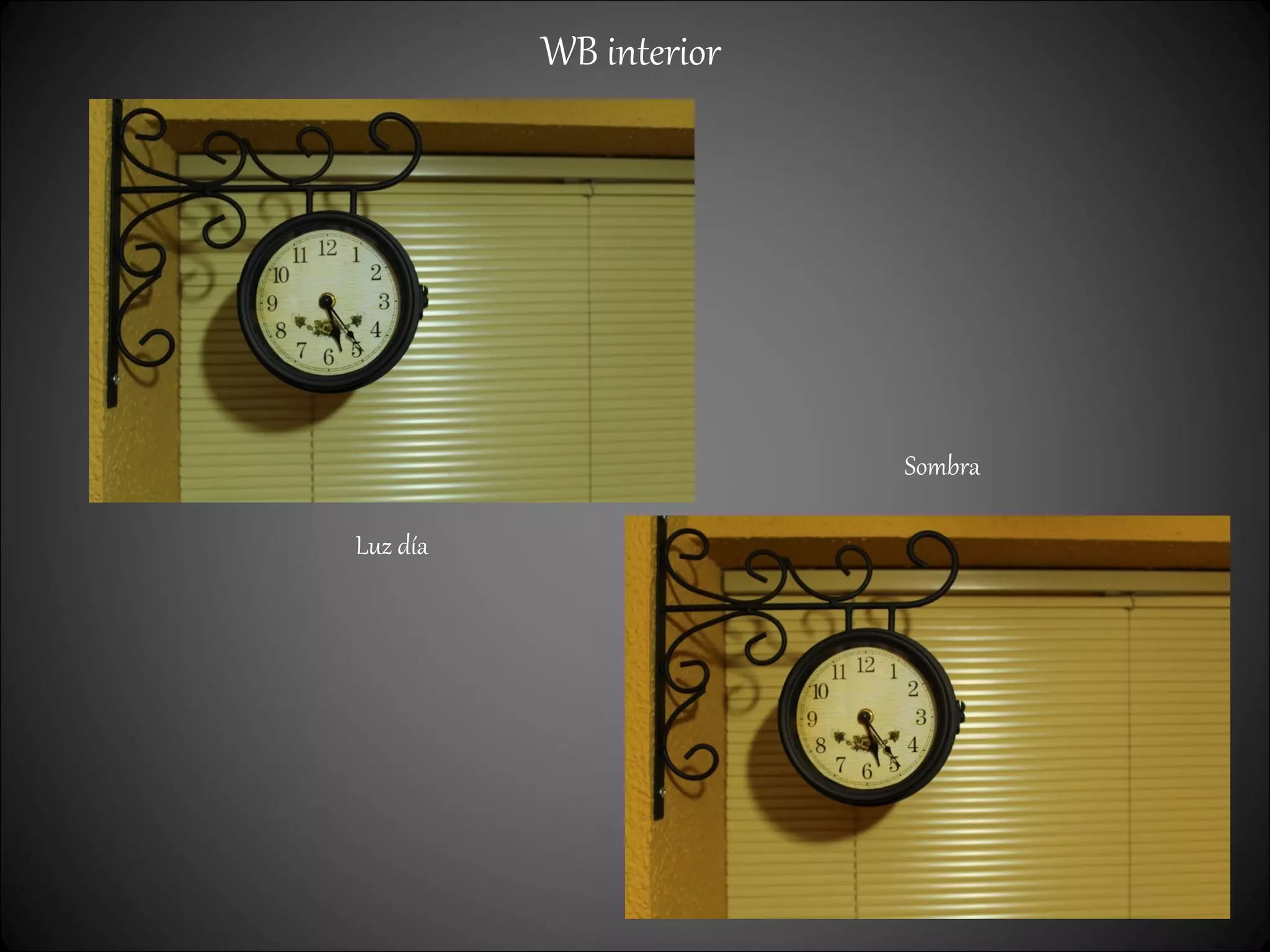WB interior
Luz día
Sombra
 