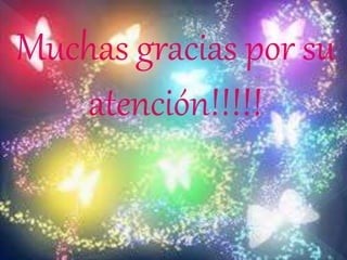 Muchas gracias por su
atención!!!!!
 
