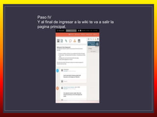 Paso IV
Y al final de ingresar a la wiki te va a salir la
pagina principal.
 