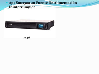  Apc Smc1500-2u Fuente De Alimentación
Ininterrumpida
22,428
 