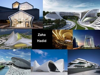 Zaha
Hadid
 