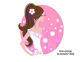 Gran entrega
de Comales® 2016
 