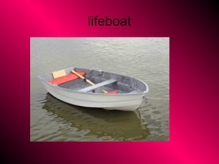 lifeboat
 