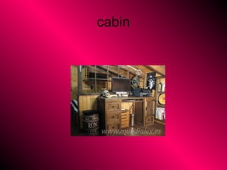 cabin
 