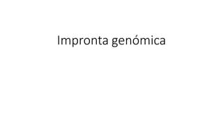 Impronta genómica
 