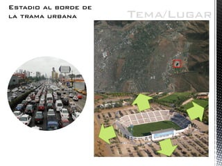 Estadio al borde de la trama urbana 
Tema/Lugar  
