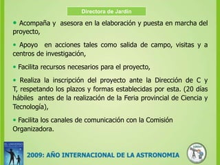 Elabora el informe del proyectoEl valor del informe se basa en su exigencia de “traducir” a su lenguaje escrito una síntesis del proyecto .Tapa:Feria Provincial de Ciencia y Tecnología Provincial.Proyecto “Eureka, la ciencia llega mi salitaTitulo: nombre del trabajo de investigación Área de trabajo: Ciencia Naturales, Sociales o Ed. Tecnológica. Alumnos: Nombre de los niños participantes y jardín al que pertenece.Docente Asesor u Orientador: a cargo del trabajo áulicoDocente Tutor:  si lo hubiere Nombre del Establecimiento