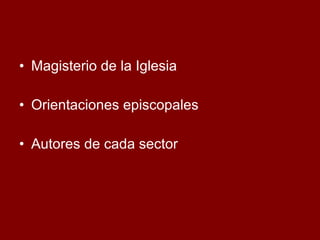 Magisterio de la Iglesia Orientaciones episcopales  Autores de cada sector 