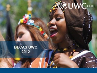 BECAS UWC
   2012
 