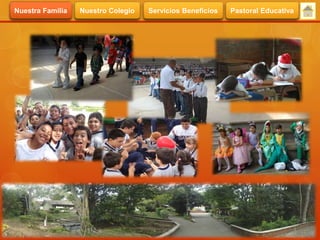 Servicios BeneficiosNuestra Familia Nuestro Colegio Pastoral Educativa
 