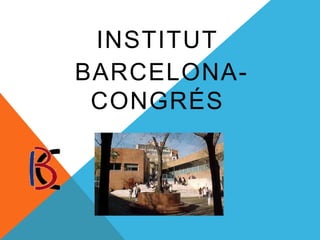 INSTITUT
BARCELONA-
CONGRÉS
 