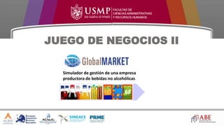 JUEGO DE NEGOCIOS II
Simulador de gestión de una empresa
productora de bebidas no alcohólicas
 