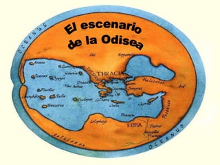 El escenario de la Odisea 