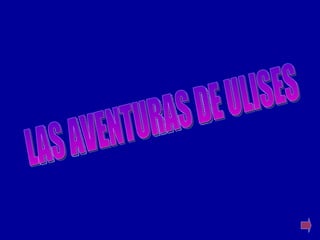 LAS AVENTURAS DE ULISES 