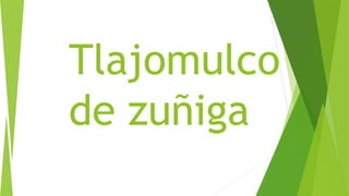 Tlajomulco
de zuñiga
 