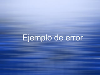 Ejemplo de error 