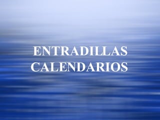 ENTRADILLAS CALENDARIOS   