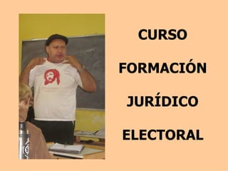 CURSO

FORMACIÓN

JURÍDICO

ELECTORAL
 