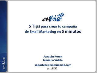 Webinar emBlue Abril - 5 Tips para armar tu campaña de email marketing en 5´