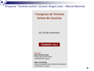 Proyecto “Turismo activo” (Coord. Ángel Lobo – Marcel Bonnet)




                                                                18
 