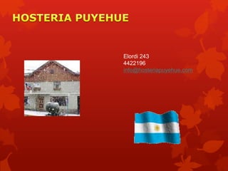 Elordi 243
4422196
info@hosteriapuyehue.com
 