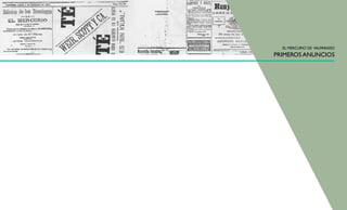 EL MERCURIO DE VALPARAÍSO
PRIMEROS ANUNCIOS
 