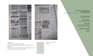 EL MERCURIO DE VALPARAÍSO ACTUAL
                                                                                                     CLASIFICACIÓN


                                                                                                      FECHA PUBLICACIÓN;
                                                                                                      Noviembre de 1999

                                                                                                        TIPO DE ANUNCIO:
                                                                                                  Avisos clasificados varios

                                                                                                               CONTENIDO:
                                                                                               Anuncios de giro comercial,
                                                                                              electríonica, belleza, créditos,
                                                                                                                          etc.
                                                                                                   UBICACIÓN EN PÁGINA:
                                                                                                                     Espacios
                                                                                                                     laterales




OBSERVACIÓN:                                                      UBICACIÓN EN PÁGINA:
Listados que presentan los productos.                             Laterales
Uso de tipografías de distintos tamaños y diagramación por
secciones..
Utilización de fondos para diferenciar cada encuadre en su ubi-
cación. La mayoría son de un tamaño igual.
 