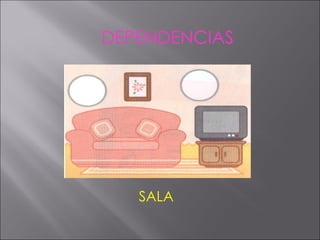 DEPENDENCIAS SALA 