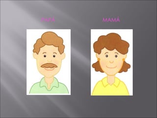 PAPÁ MAMÁ 