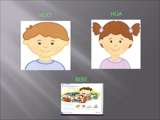 HIJO HIJA BEBÉ 