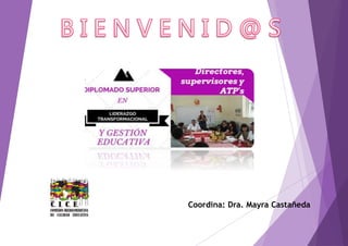Coordina: Dra. Mayra Castañeda
 