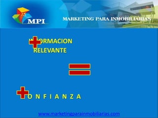 INFORMACIONRELEVANTEC  O  N  F  I  A  N  Z  Awww.marketingparainmobiliarias.com