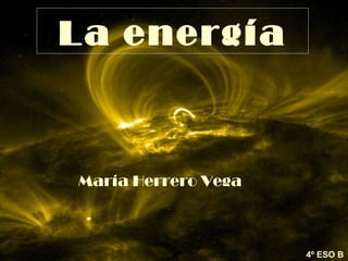 María Herrero Vega  4º ESO B La energía 