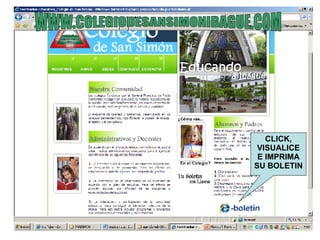 CLICK, VISUALICE E IMPRIMA SU BOLETIN WWW.COLEGIODESANSIMONIBAGUE.COM 