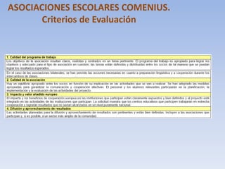 ASOCIACIONES ESCOLARES COMENIUS.
       Criterios de Evaluación
 