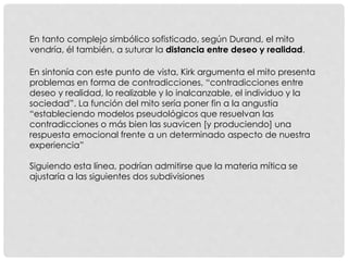 En sintonía con este punto de vista, Kirk argumenta el mito presenta
problemas en forma de contradicciones, “contradiccion...